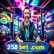 258 bet .com